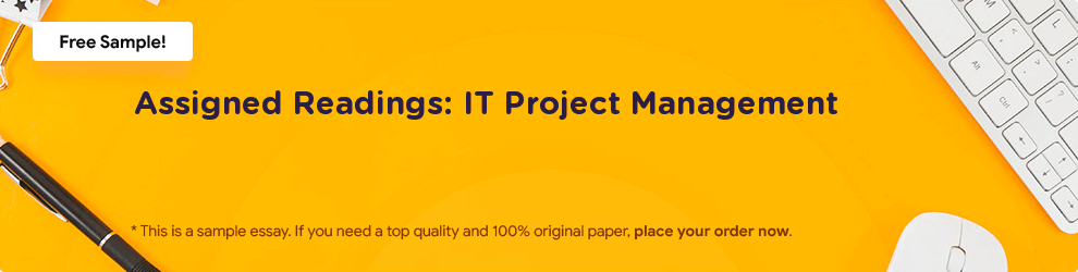 Free «Assigned Readings: IT Project Management» Essay Sample