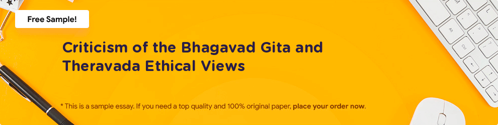Free «Criticism of the Bhagavad Gita and Theravada Ethical Views» Essay Sample