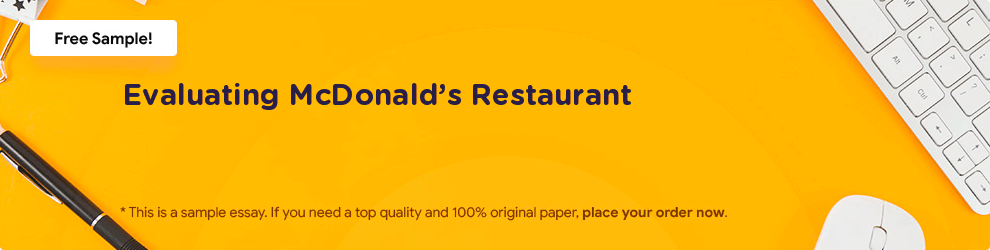 Free «Evaluating McDonald’s Restaurant» Essay Sample