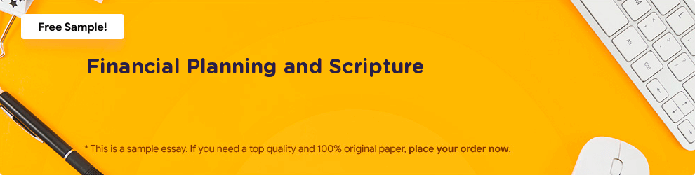 Free «Financial Planning and Scripture» Essay Sample