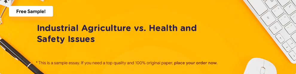 Free «Industrial Agriculture vs. Health and Safety Issues» Essay Sample