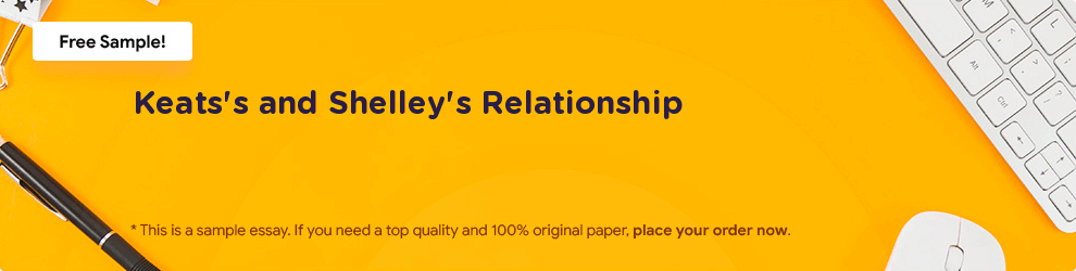 Free «Keats's and Shelley's Relationship» Essay Sample