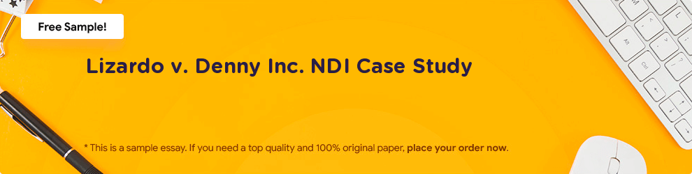Free «Lizardo v. Denny Inc. NDI Case Study» Essay Sample
