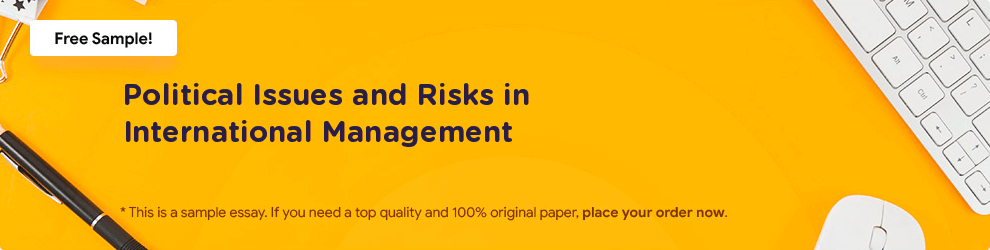 Free «Political Issues and Risks in International Management» Essay Sample