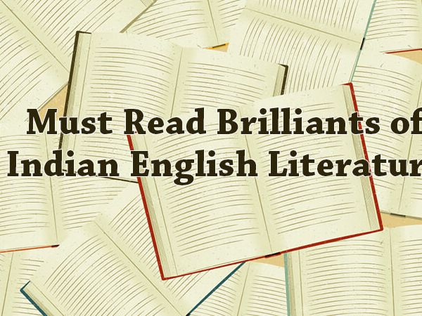 Must Read Brilliants of Indian English Literature