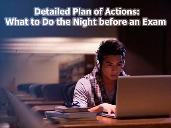 Detailed Plan of Actions: What to Do the Night before an Exam